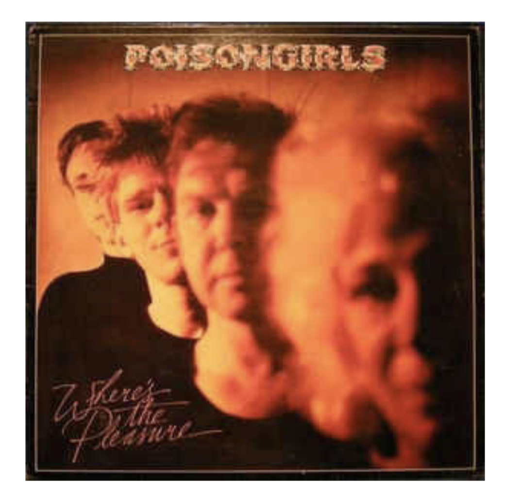 Poison Girls - Where's the Pleasure LP